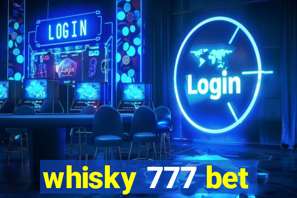 whisky 777 bet